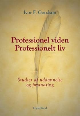 Professionel Viden, Professionelt liv af Ivor F. Goodson
