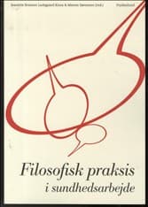 Filosofisk praksis i sundhedsarbejde af Jeanette Bresson Ladegaard Knox