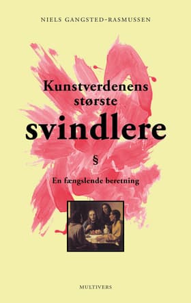 Kunstverdenens største svindlere af Niels Gangsted-Rasmussen