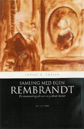 Samling med egen Rembrandt af Louise C. Larsen