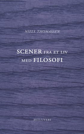 Scener fra et liv med filosofi af Niels Thomassen