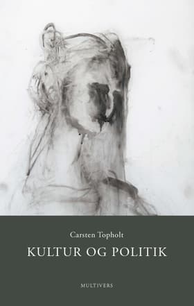 Hvorfor kulturpolitik? af Carsten Topholt