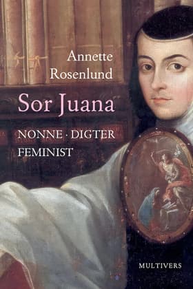 Sor Juana af Annette Rosenlund