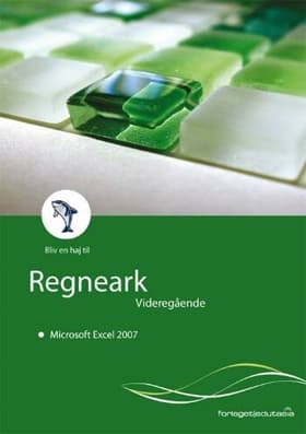 Bliv en haj til regneark, videregående - Microsoft Excel 2007 af Lone Riemer Henningsen