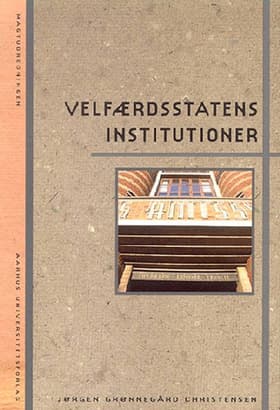 Velfærdsstatens institutioner af Jørgen Grønnegård Christensen