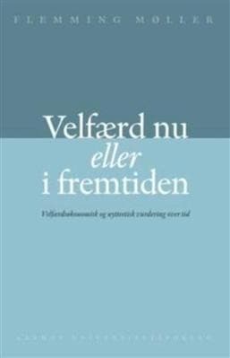 Velfærd nu eller i fremtiden af Flemming Møller