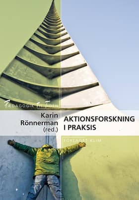 Aktionsforskning i praksis af Karin Rönnerman (red.)