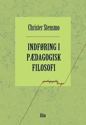 Indføring i pædagogisk filosofi af Christer Stensmo