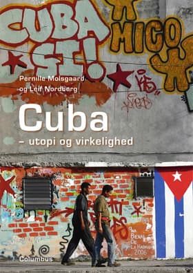 Cuba - utopi og virkelighed af Leif Nordberg