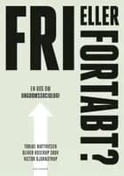 Fri eller fortabt?