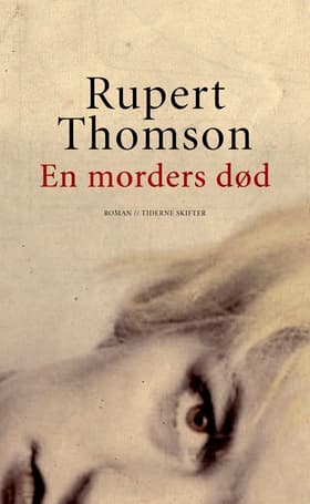En morders død af Rupert Thomson