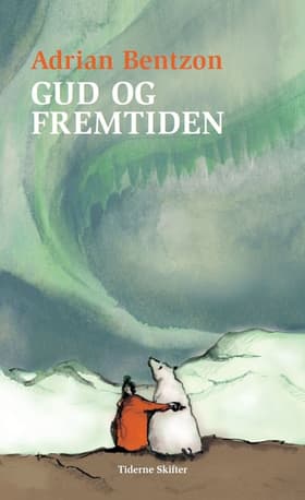 Gud og fremtiden af Adrian Bentzon