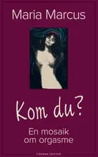 Kom du? - En bog om orgasme