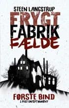 Frygt fabrik fælde 1