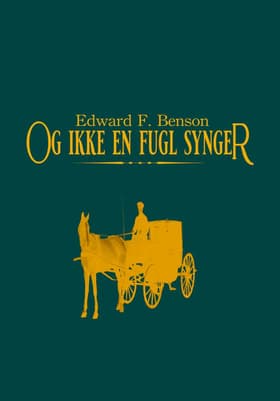 Og ikke en fugl synger af Edward F. Benson