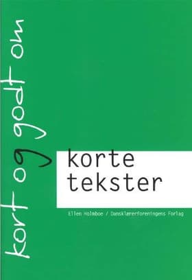 Kort og godt om korte tekster af Ellen Holmboe