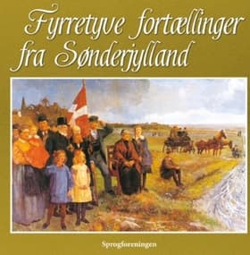 Fyrretyve fortællinger fra Sønderjylland af Red.: Lis Mikkelsen