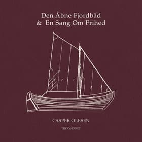 Den Åbne Fjordbåd & En Sang om Frihed af Casper Olesen