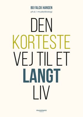 Den korteste vej til et langt liv af Bo Falck Hansen