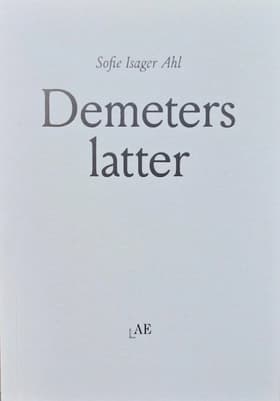 Demeters latter af Sofie Isager Ahl