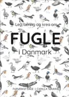Leg, læring og krea om fugle i Danmark