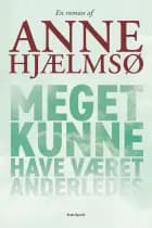 Meget kunne have været anderledes