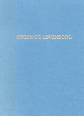 Rosen og Løvenborg af Svend Hvass