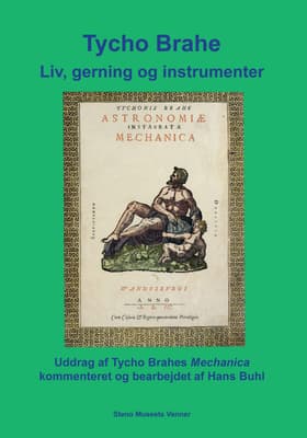 Tycho Brahe Liv, gerning og instrumenter af Hans Buhl