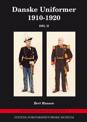 Danske Uniformer 1910-1920 Del II af Bert Hansen