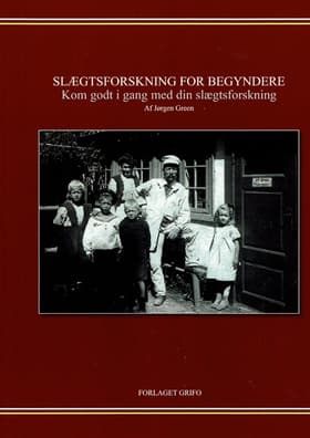 Slægtsforskning for begyndere af Jørgen Green
