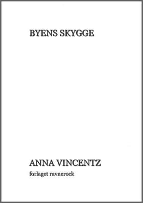 Byens Skygge af Anna Vincentz