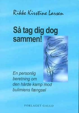 Så tag dig dog sammen! af Rikke Kirstine Larsen