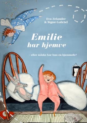 Emilie har hjemve - eller måske har hun en hjemmefe? af Bjarke Larsen