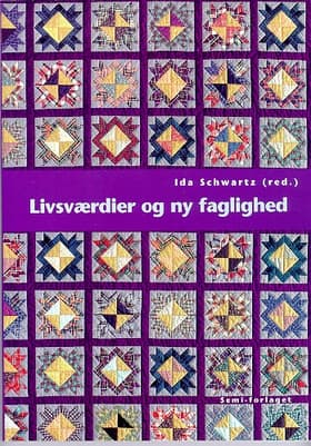 Livsværdier og ny faglighed af Bent Andreassen