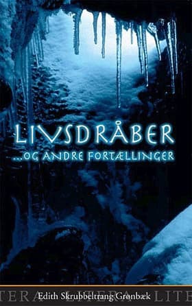 Livsdråber - og andre fortællinger af Edith Skrubbeltrang Grønbæk