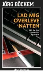 Lad mig overleve natten