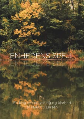 Enhedens Spejl af Nukunu Larsen
