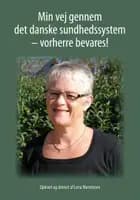 Min vej gennem det danske sundhedssystem - vorherre bevares!