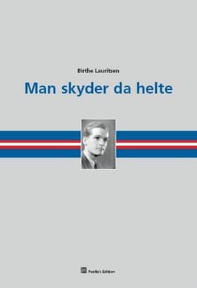 Man skyder da helte af Birthe Lauritsen