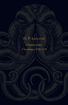 Cthulhu kalder. Fortællinger 1926-1928 af H. P. Lovecraft