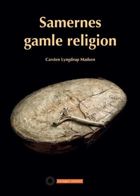 Samernes gamle religion af Carsten Lyngdrup Madsen