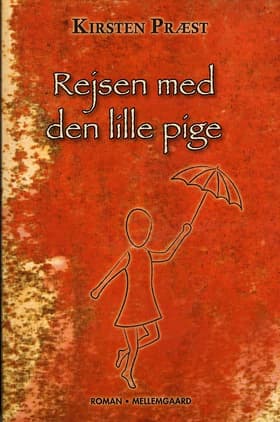 Rejsen med den lille pige af Kirsten Præst