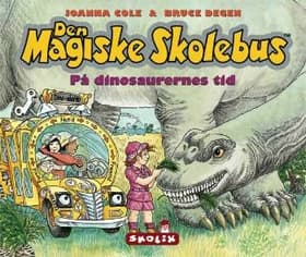 Den magiske skolebus - på dinosaurernes tid af Joanna Cole