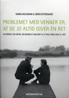 Problemet med venner er, at de jo altid giver én ret