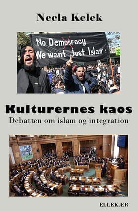 Kulturernes kaos - debatten om islam og integration af Necla Kelek