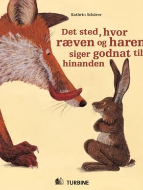 Det sted, hvor ræven og haren siger godnat til hinanden af Kathrin Schärer