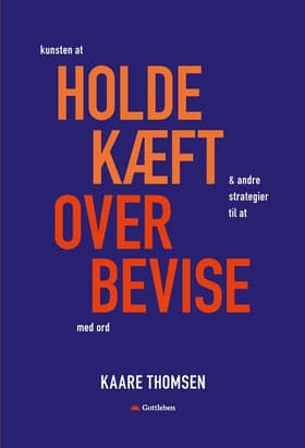 Kunsten at holde kæft - og andre strategier til at overbevise med ord af Kaare Thomsen