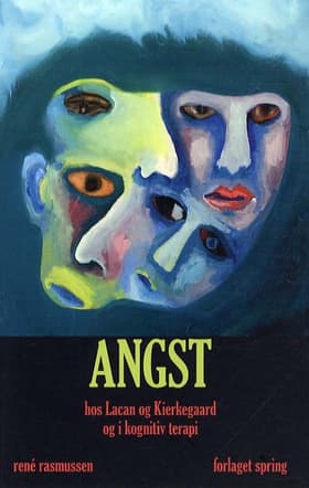 Angst hos Lacan og Kierkegaard og i kognitiv terapi af René Rasmussen