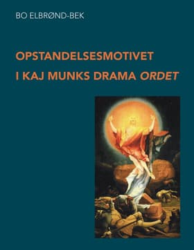 Opstandelsesmotivet i Kaj Munks drama Ordet af Bo Elbrønd-Bek