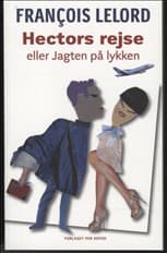 Hectors rejse eller Jagten på lykken af François Lelord